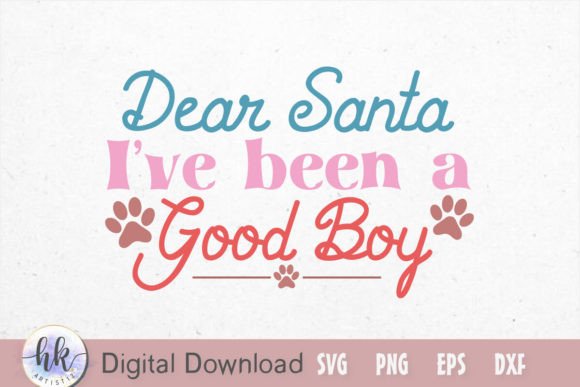 Dear Santa I've Been a Good Boy Funny Graphics for Crafts