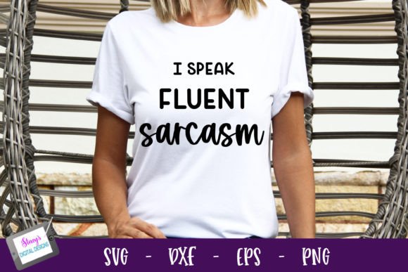 Funny - I Speak Fluent Sarcasm Design 2 for Crafts and Graphics