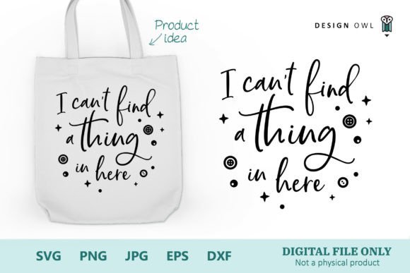 I Can t Find a Thing - Tote Bag SVG for Crafts and Graphics