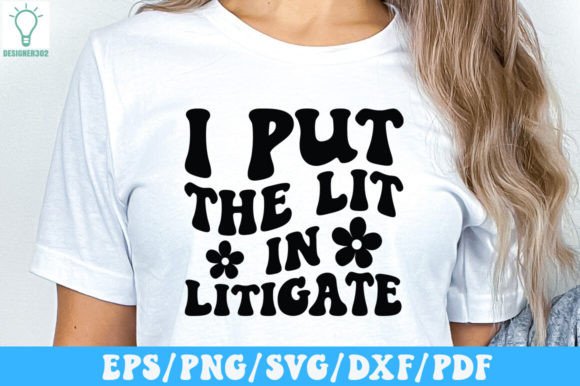 I Put the Lit in Litigate Retro SVG for Crafts and Graphics