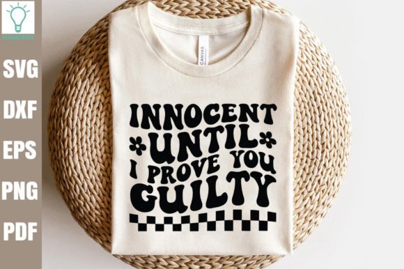 Innocent Until I Prove You Guilty Retro Graphics for Crafts
