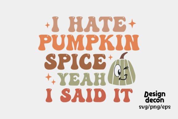 Pumpkin Spice Funny Sayings Retro Svg Graphics for Crafts