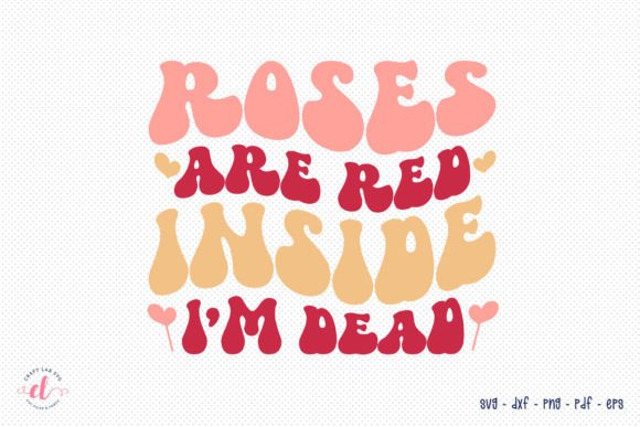 Roses Are Red Inside I’m Dead SVG for Crafts and Graphics