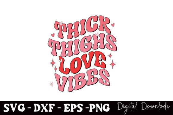 Thick Thighs Love Vibes Graphics for Local Business Branding